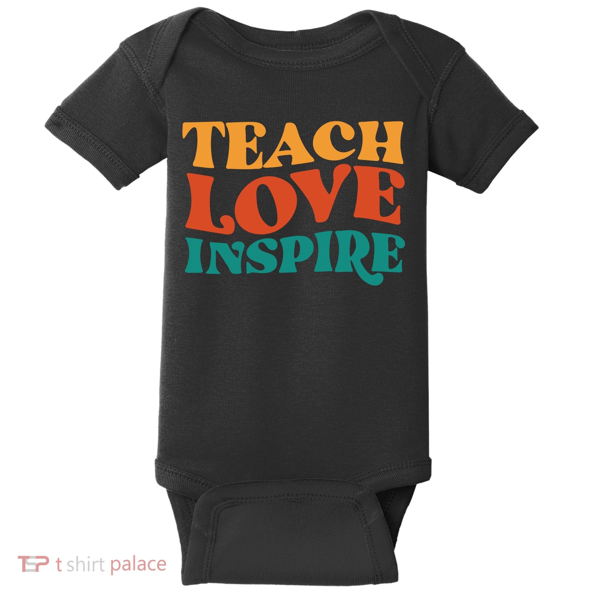 Teach Love Inspire Gift For Teacher Baby Bodysuit