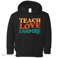 Teach Love Inspire Gift For Teacher Toddler Hoodie thumb 0