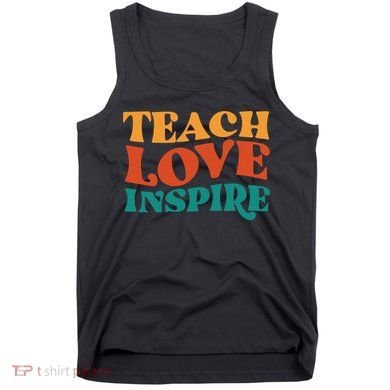 Teach Love Inspire Gift For Teacher Tank Top