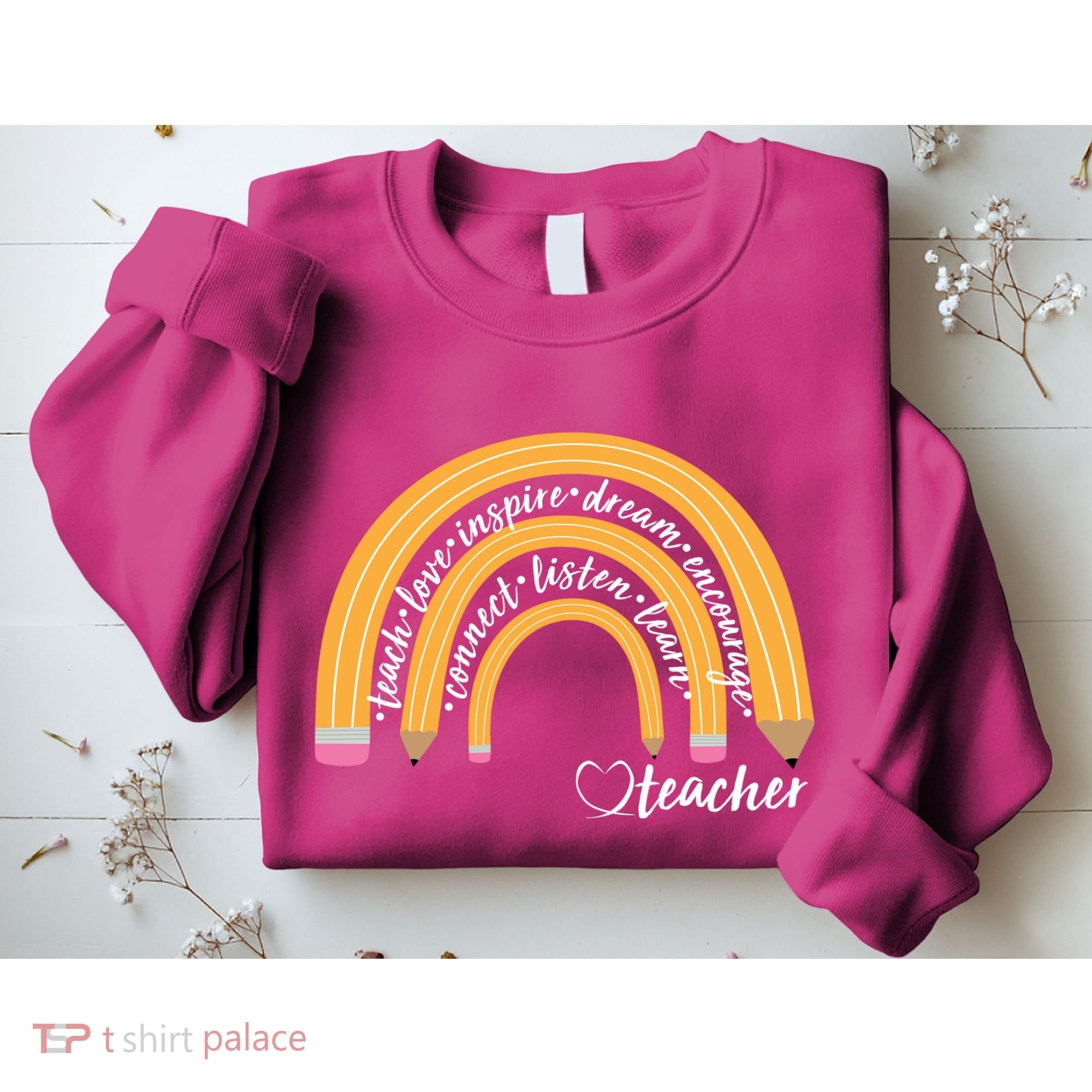 Teach Love Inspire Dream Encourage Teacher Love Sweatshirt