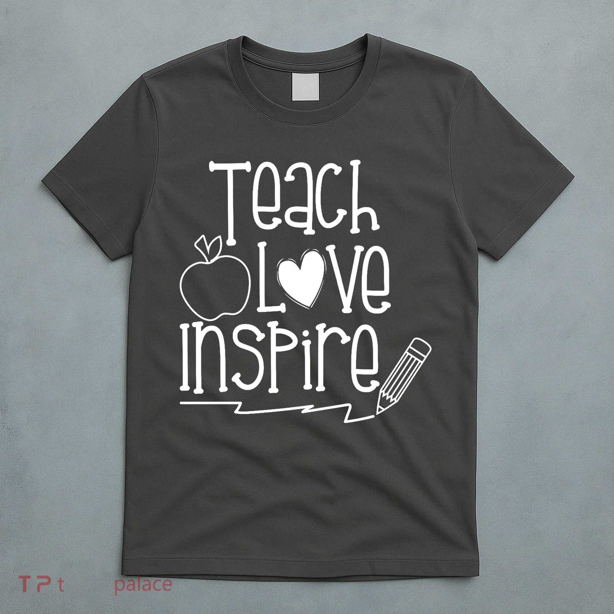 Teach Love Inspire Cute Gift For Teacher T-Shirt