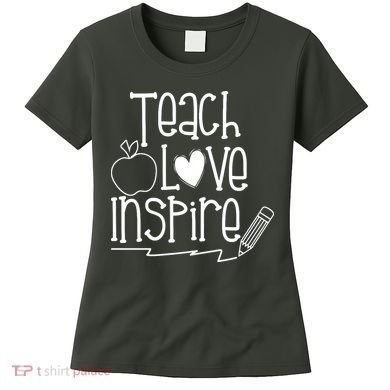Teach Love Inspire Cute Gift For Teacher Women's T-Shirt
