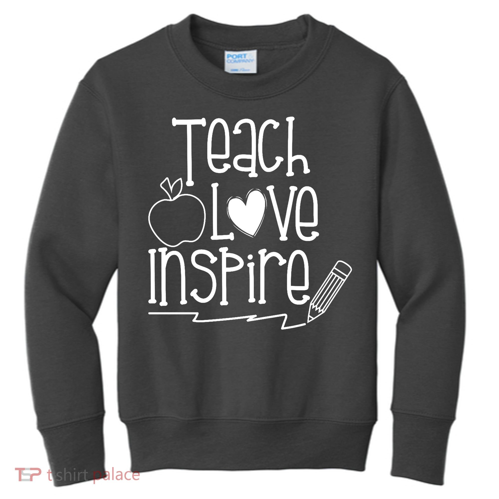 Teach Love Inspire Cute Gift For Teacher Kids Sweatshirt