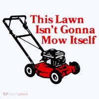 This Lawn IsnT Gonna Mow Itself Coffee Mug thumb 5