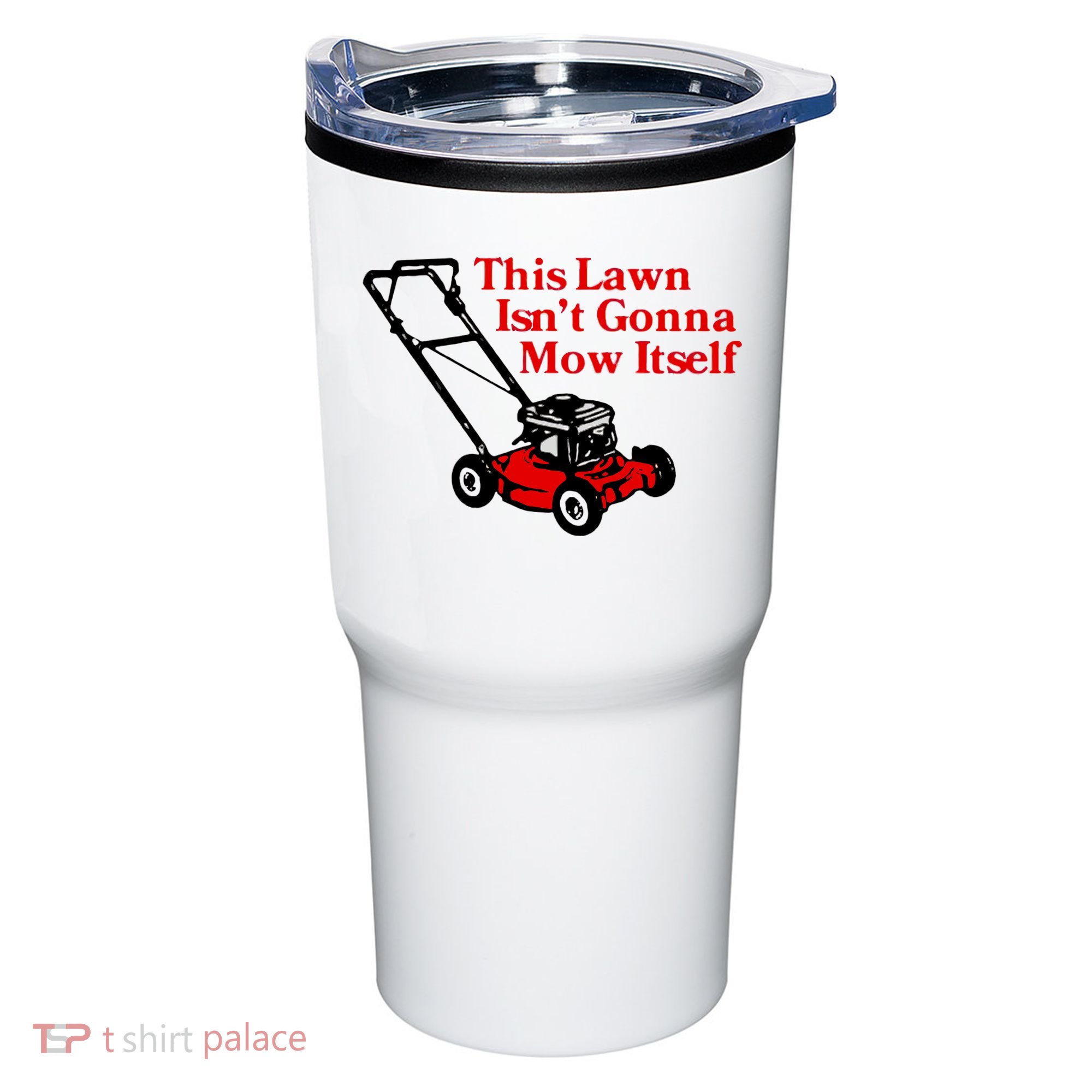 This Lawn IsnT Gonna Mow Itself Tumbler