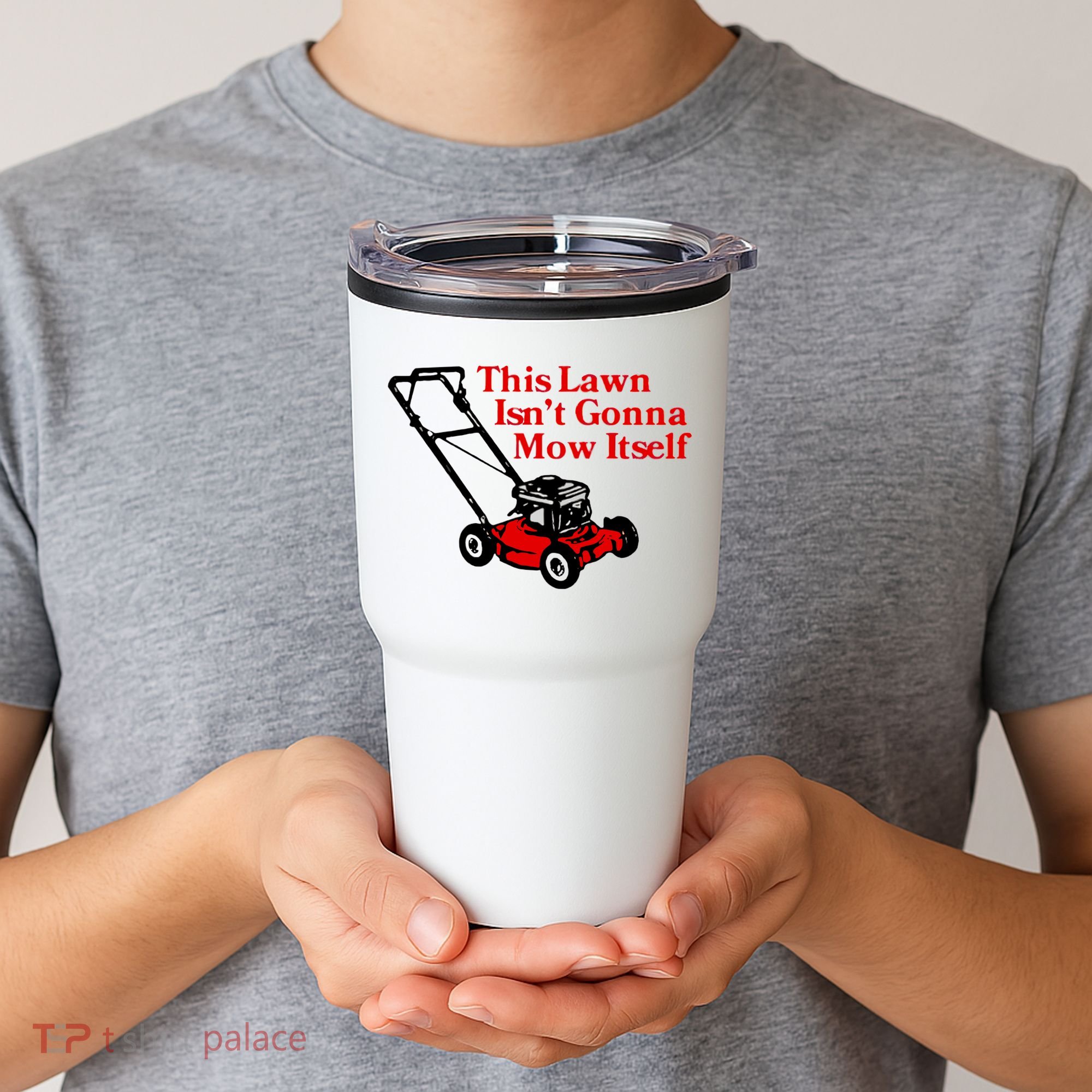 This Lawn IsnT Gonna Mow Itself Tumbler