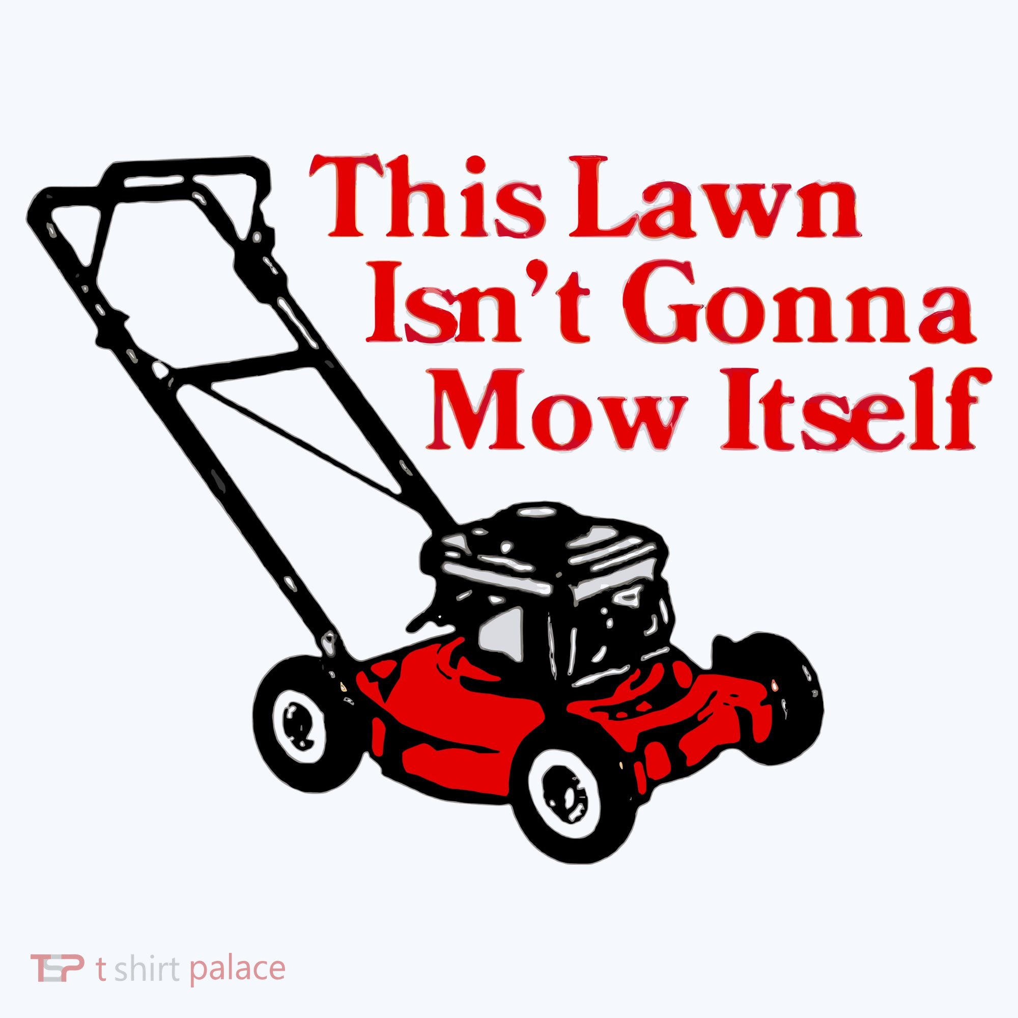 This Lawn IsnT Gonna Mow Itself Tumbler