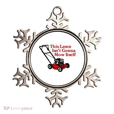 This Lawn IsnT Gonna Mow Itself Ornament