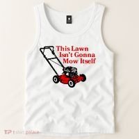 This Lawn IsnT Gonna Mow Itself Tank Top thumb 2