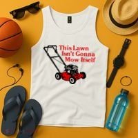 This Lawn IsnT Gonna Mow Itself Tank Top thumb 4