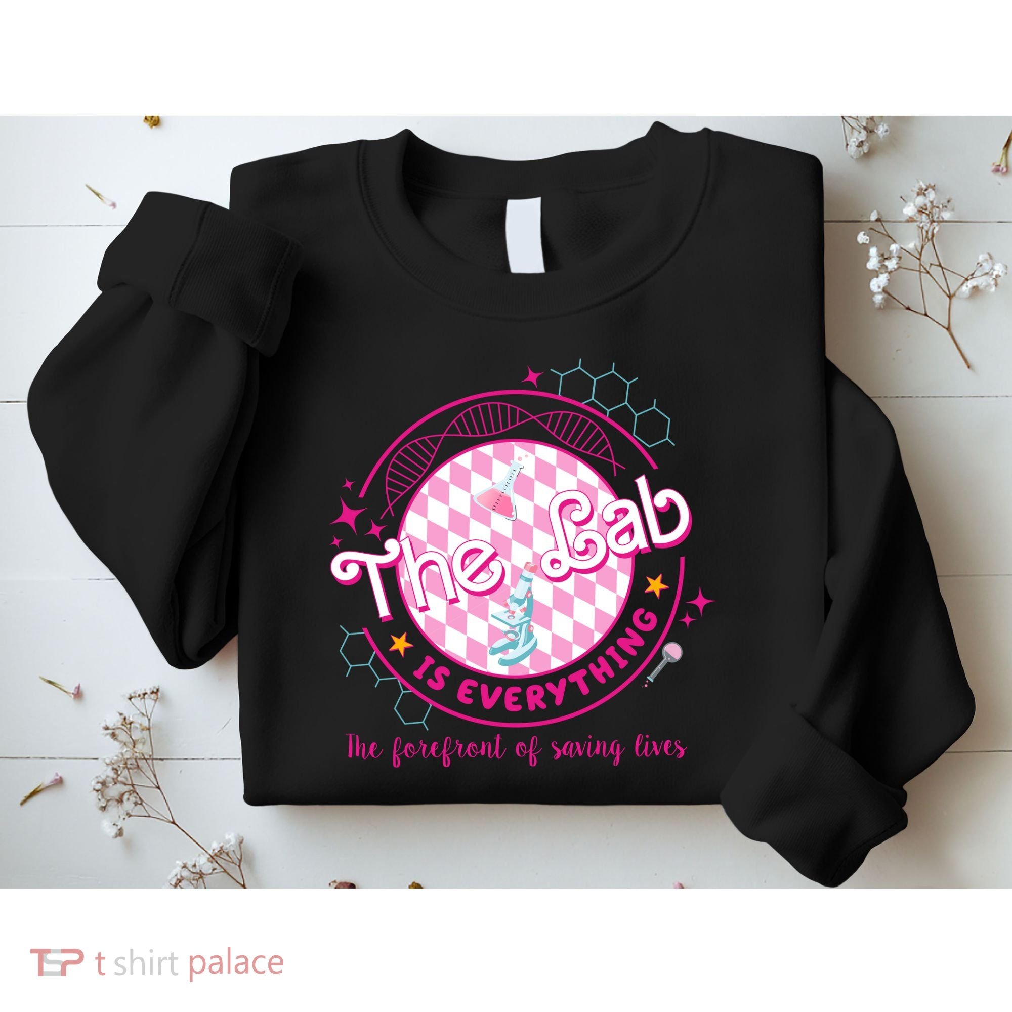 The Lab Is Everything The Forefront Of Saving Lives Sweatshirt