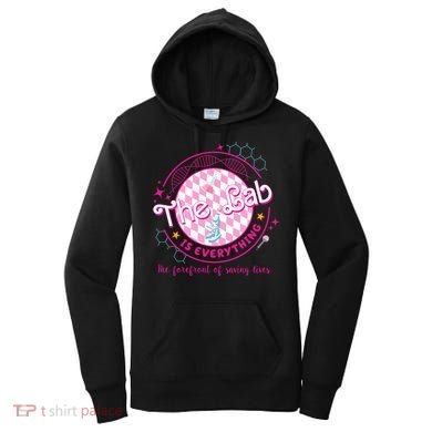 The Lab Is Everything The Forefront Of Saving Lives Women's Hoodie