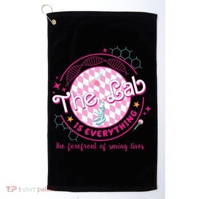 The Lab Is Everything The Forefront Of Saving Lives Golf Towel