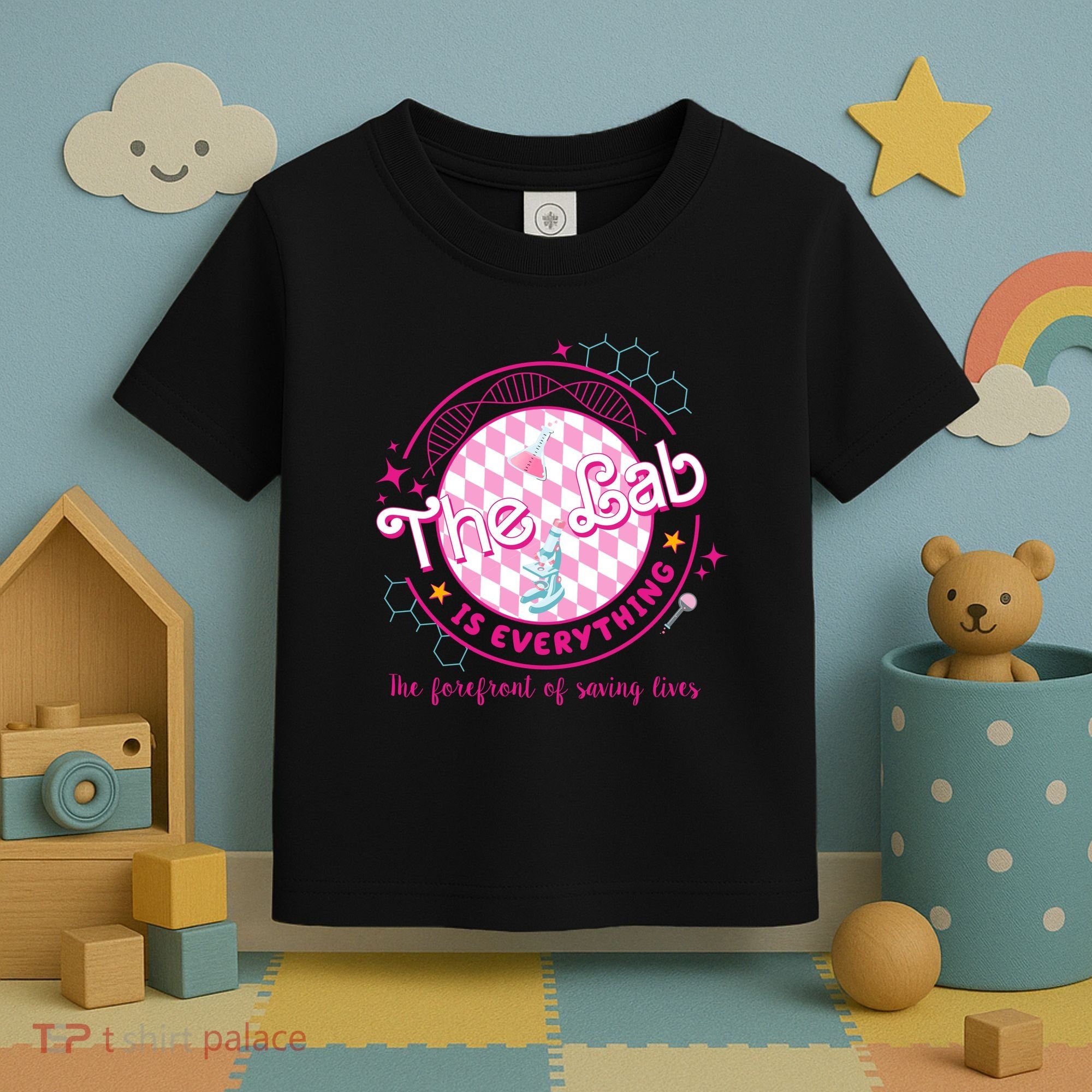 The Lab Is Everything The Forefront Of Saving Lives Toddler T-Shirt