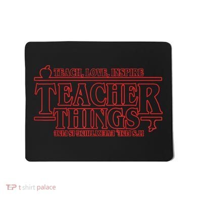 Teach Love Inspire Teacher Things It's Fine Everything Mousepad