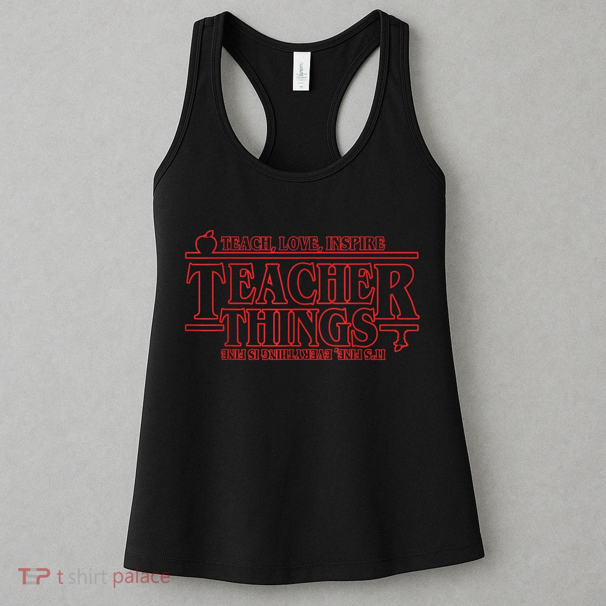 Teach Love Inspire Teacher Things It's Fine Everything Women's Tank Top