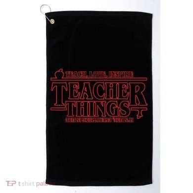 Teach Love Inspire Teacher Things It's Fine Everything Golf Towel