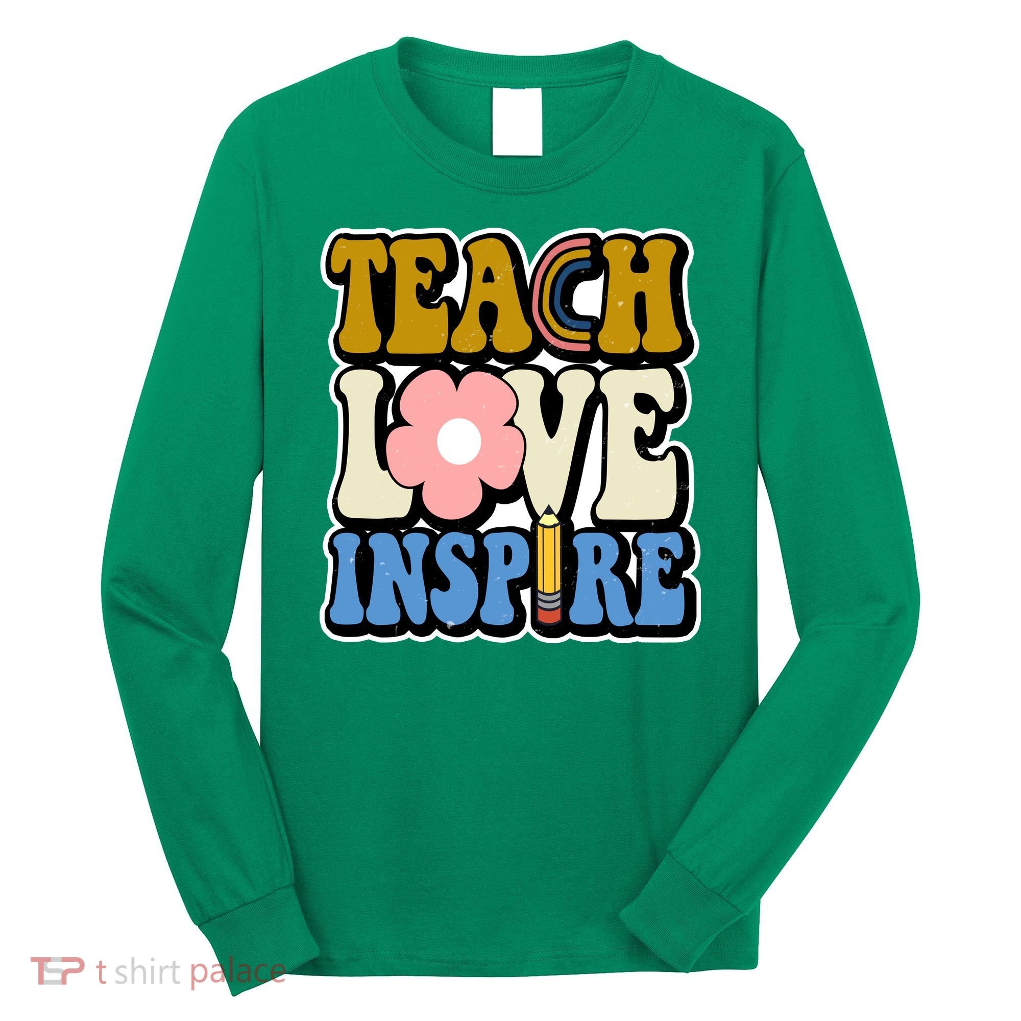 Teach Love Inspire Retro Gift For Teacher Long Sleeve Shirt