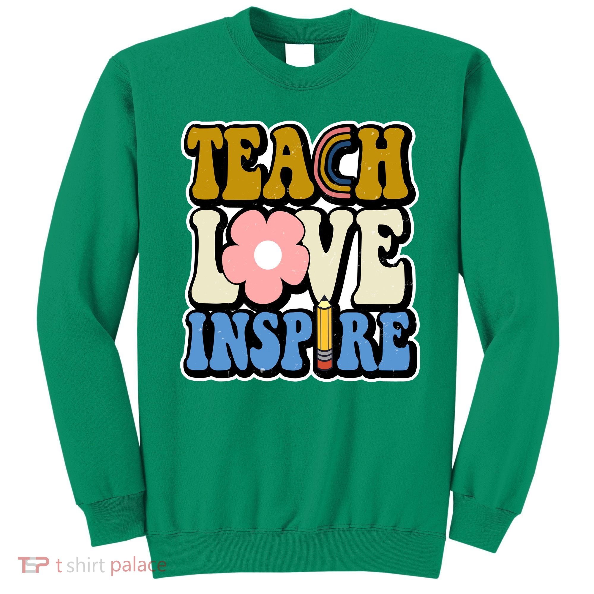 Teach Love Inspire Retro Gift For Teacher Sweatshirt