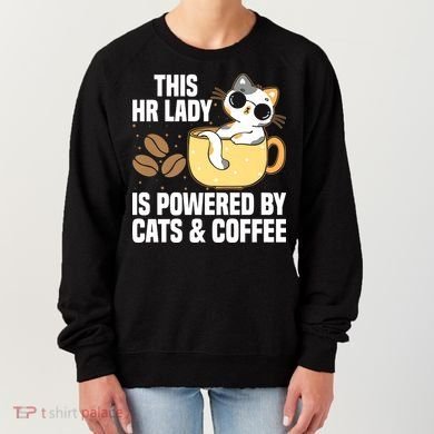 This Lady Is Powered By Cats & Coffee Expressive Design Women's Sweatshirt