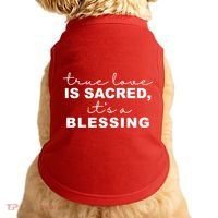 True Love Is Sacred It's A Blessing Doggie Tank thumb 0