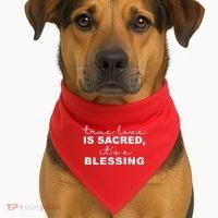 True Love Is Sacred It's A Blessing USA-Made Doggie Bandana thumb 1