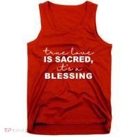 True Love Is Sacred It's A Blessing Tank Top thumb 0