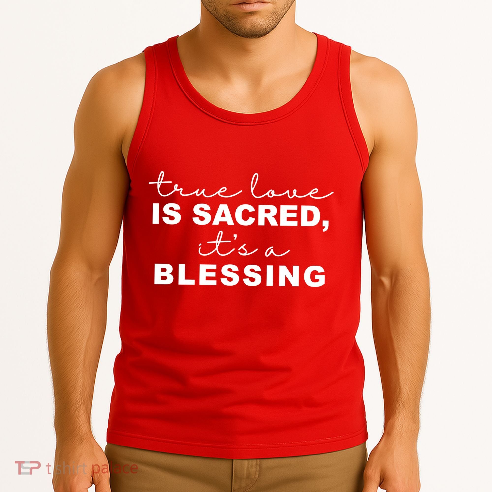 True Love Is Sacred It's A Blessing Tank Top