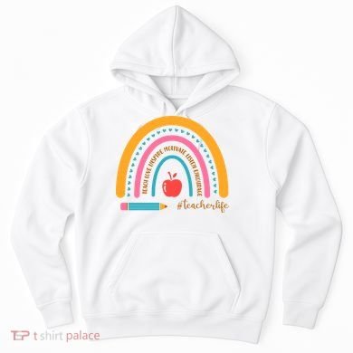 Teacher Life Inspire Rainbow Cute Gift Hoodie