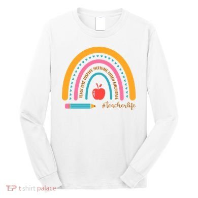 Teacher Life Inspire Rainbow Cute Gift Long Sleeve Shirt