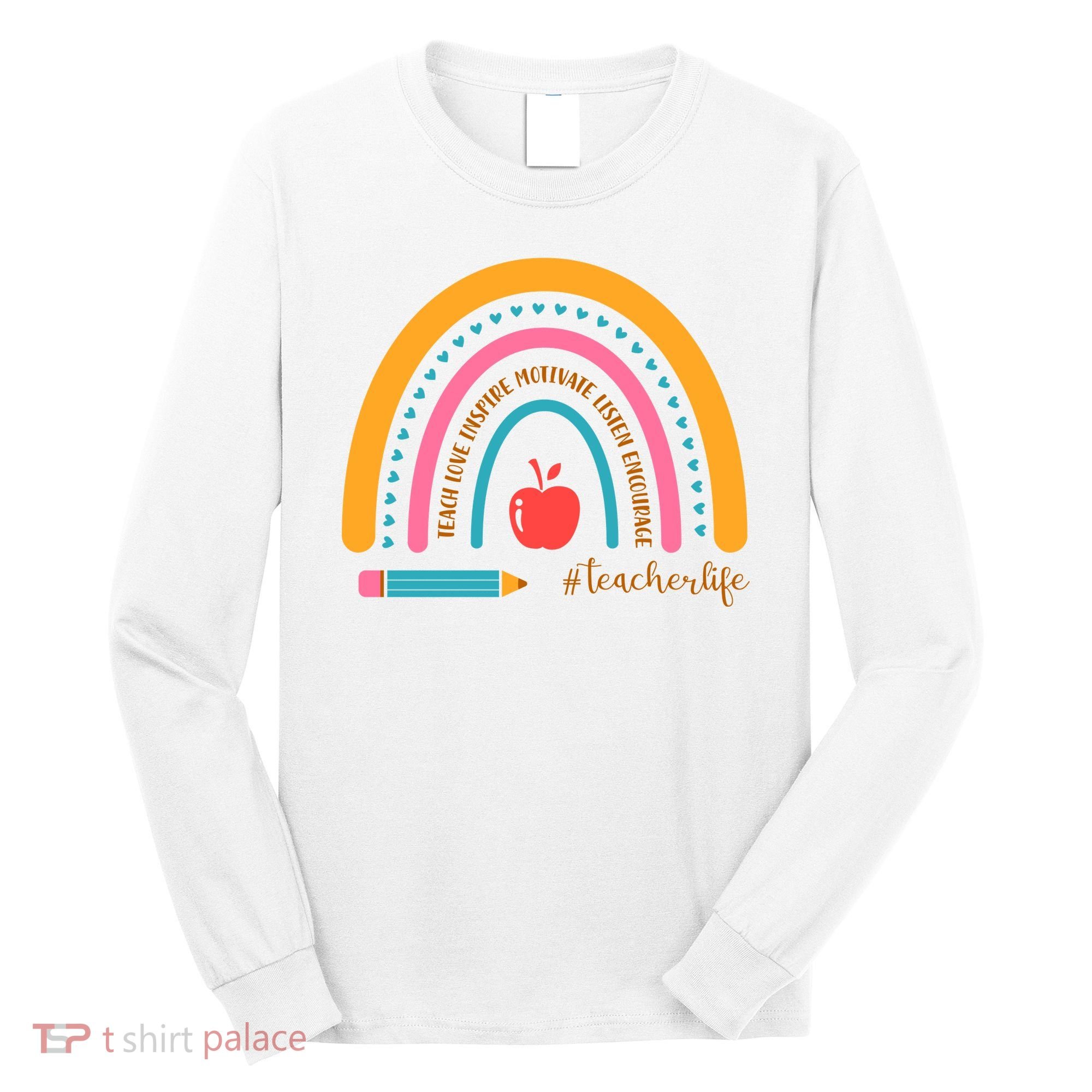 Teacher Life Inspire Rainbow Cute Gift Long Sleeve Shirt