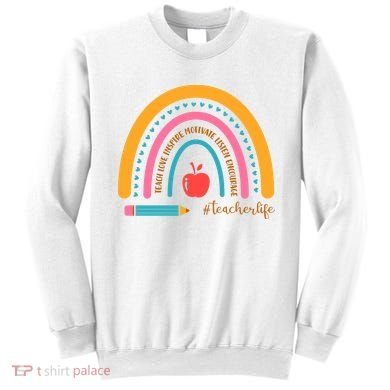 Teacher Life Inspire Rainbow Cute Gift Sweatshirt