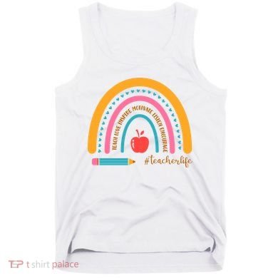 Teacher Life Inspire Rainbow Cute Gift Tank Top