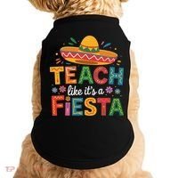 Teach Like Its A Fiesta Teachers Sombrero Cinco De Mayo Doggie Tank thumb 0