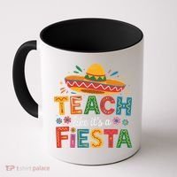 Teach Like Its A Fiesta Teachers Sombrero Cinco De Mayo Coffee Mug thumb 0
