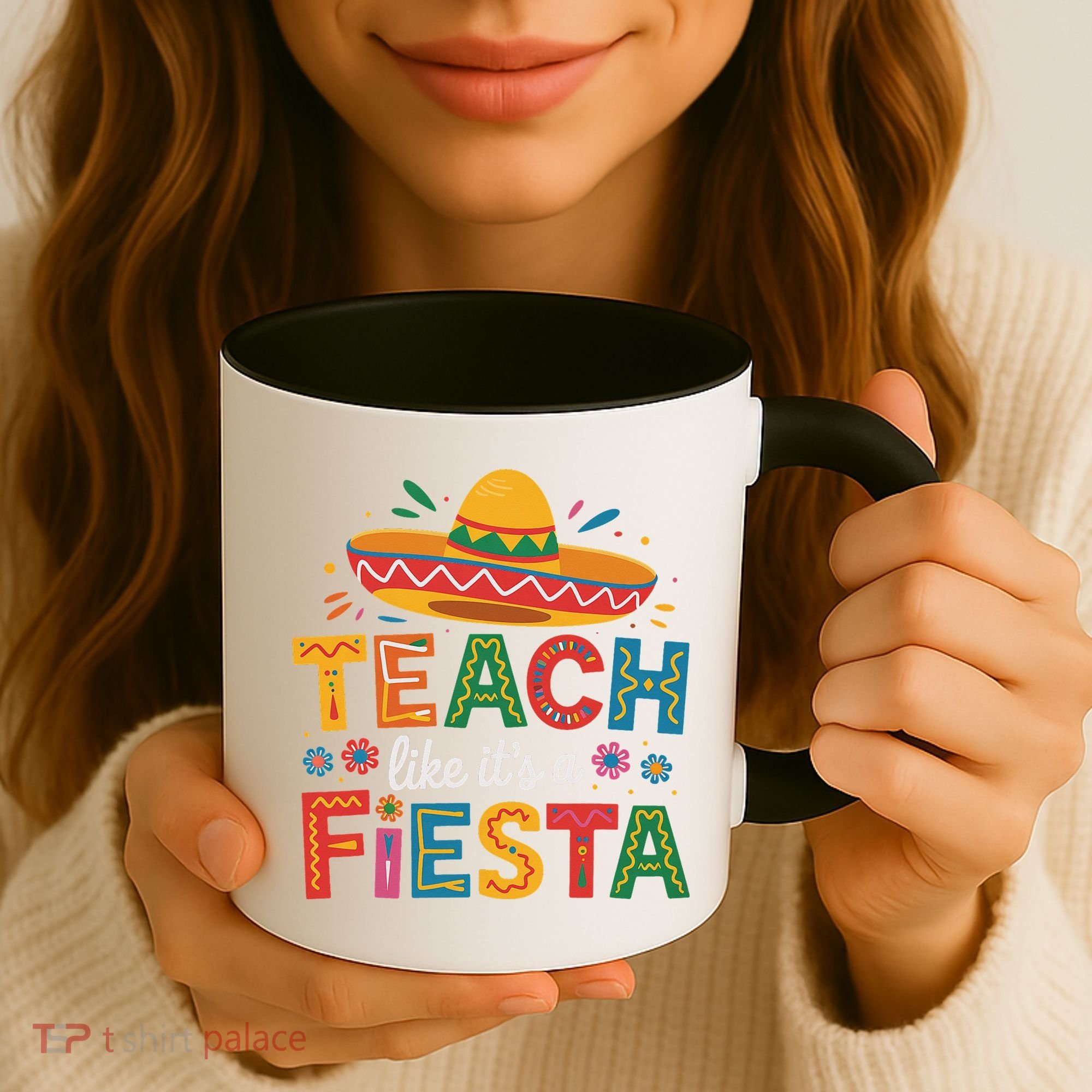 Teach Like Its A Fiesta Teachers Sombrero Cinco De Mayo Coffee Mug