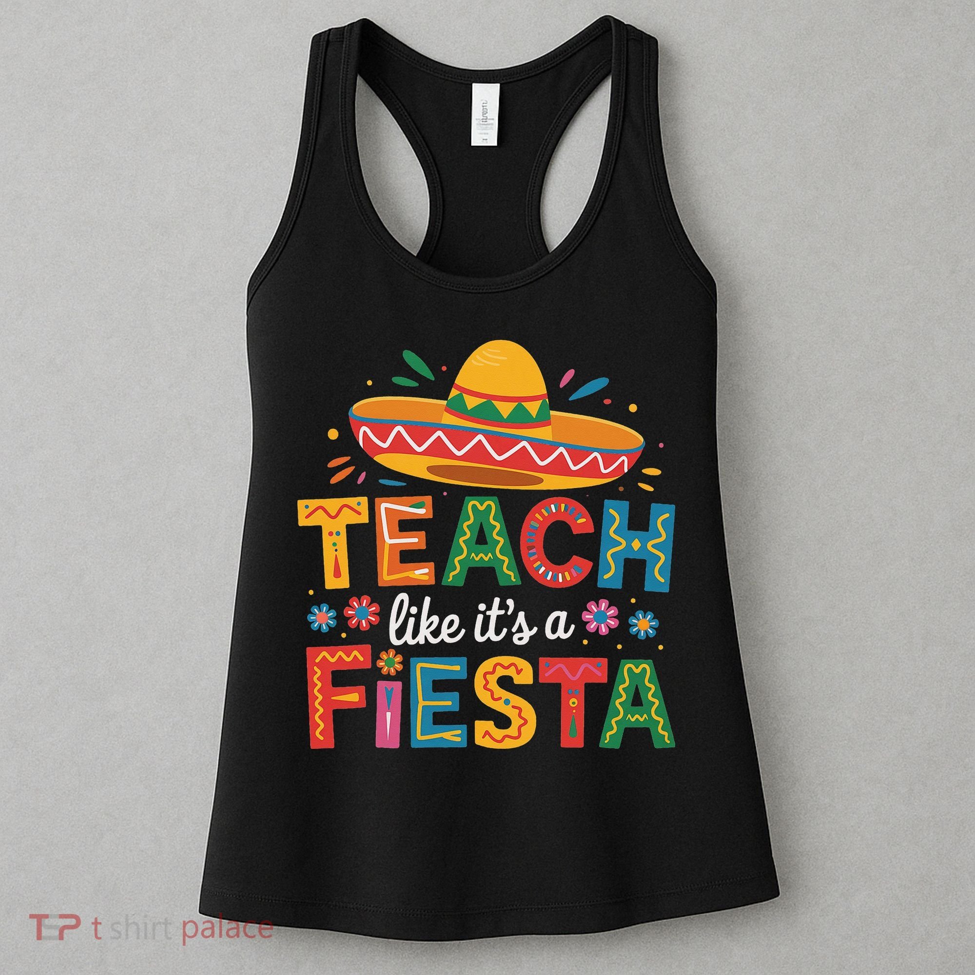 Teach Like Its A Fiesta Teachers Sombrero Cinco De Mayo Women's Tank Top