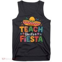 Teach Like Its A Fiesta Teachers Sombrero Cinco De Mayo Tank Top thumb 0