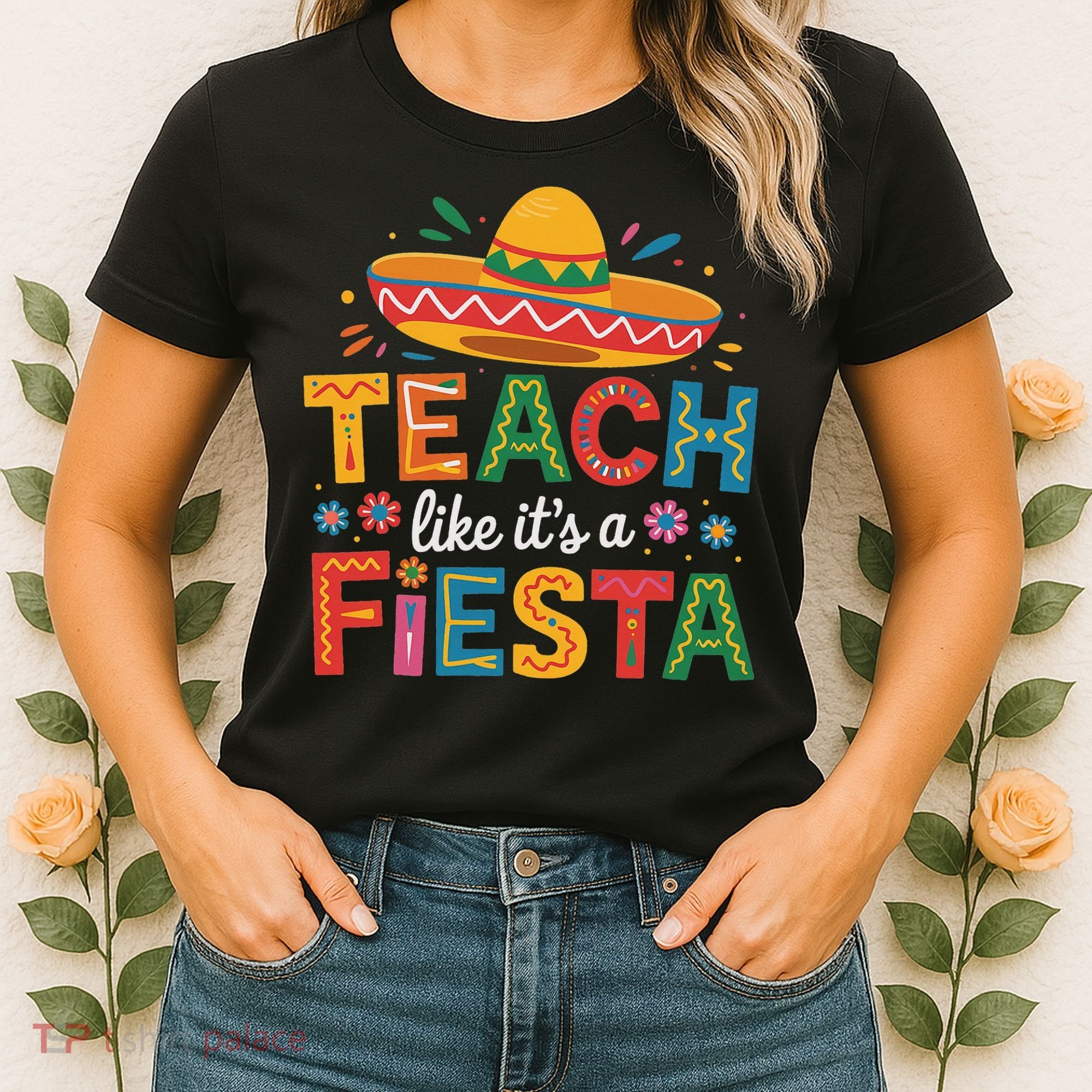 Teach Like Its A Fiesta Teachers Sombrero Cinco De Mayo Women's T-Shirt
