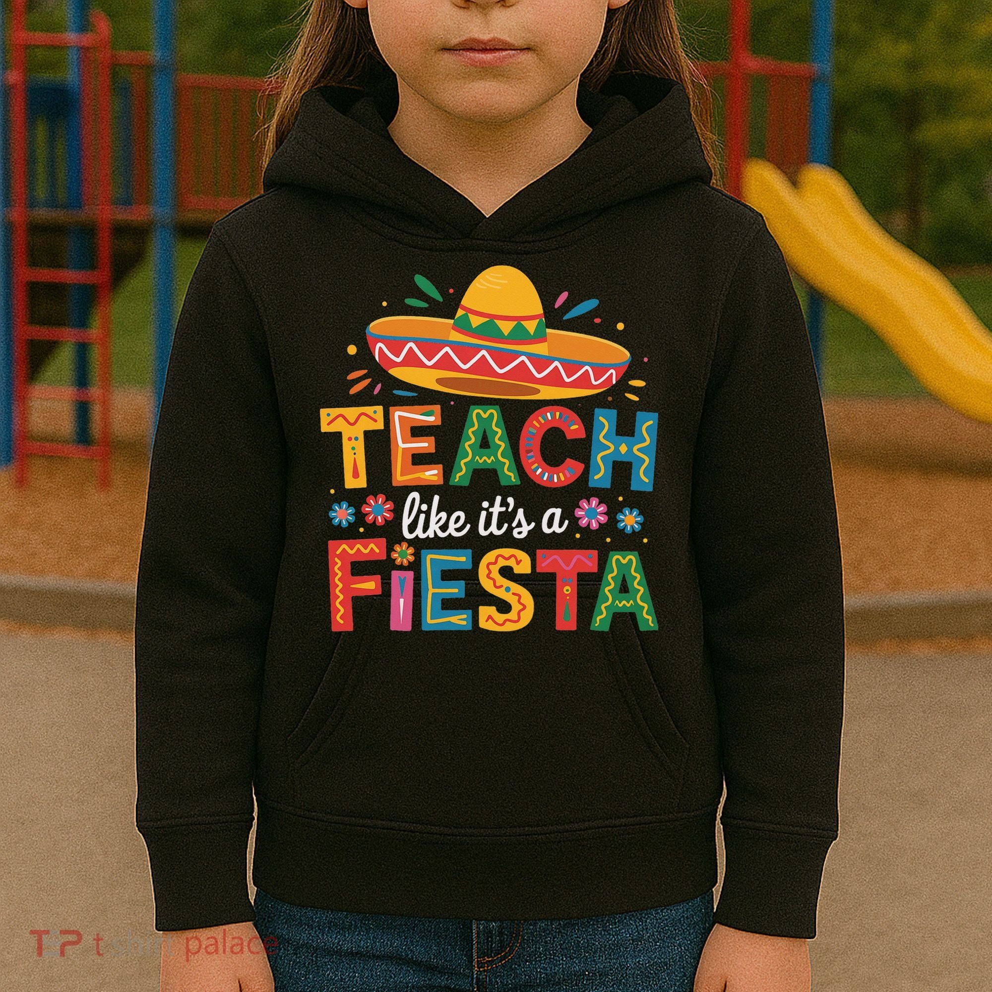 Teach Like Its A Fiesta Teachers Sombrero Cinco De Mayo Kids Hoodie