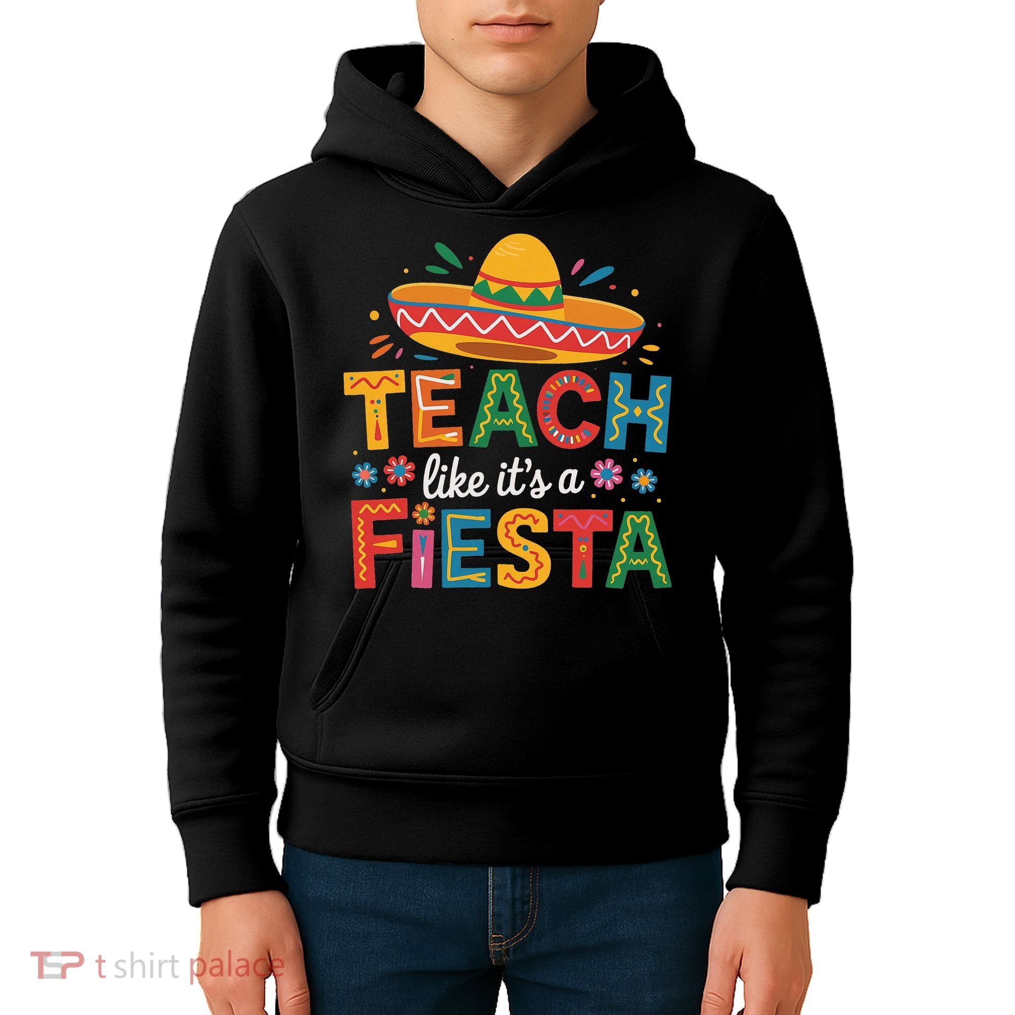 Teach Like Its A Fiesta Teachers Sombrero Cinco De Mayo Kids Hoodie