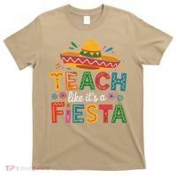 Teach Like Its A Fiesta Teachers Sombrero Cinco De Mayo T-Shirt thumb 0