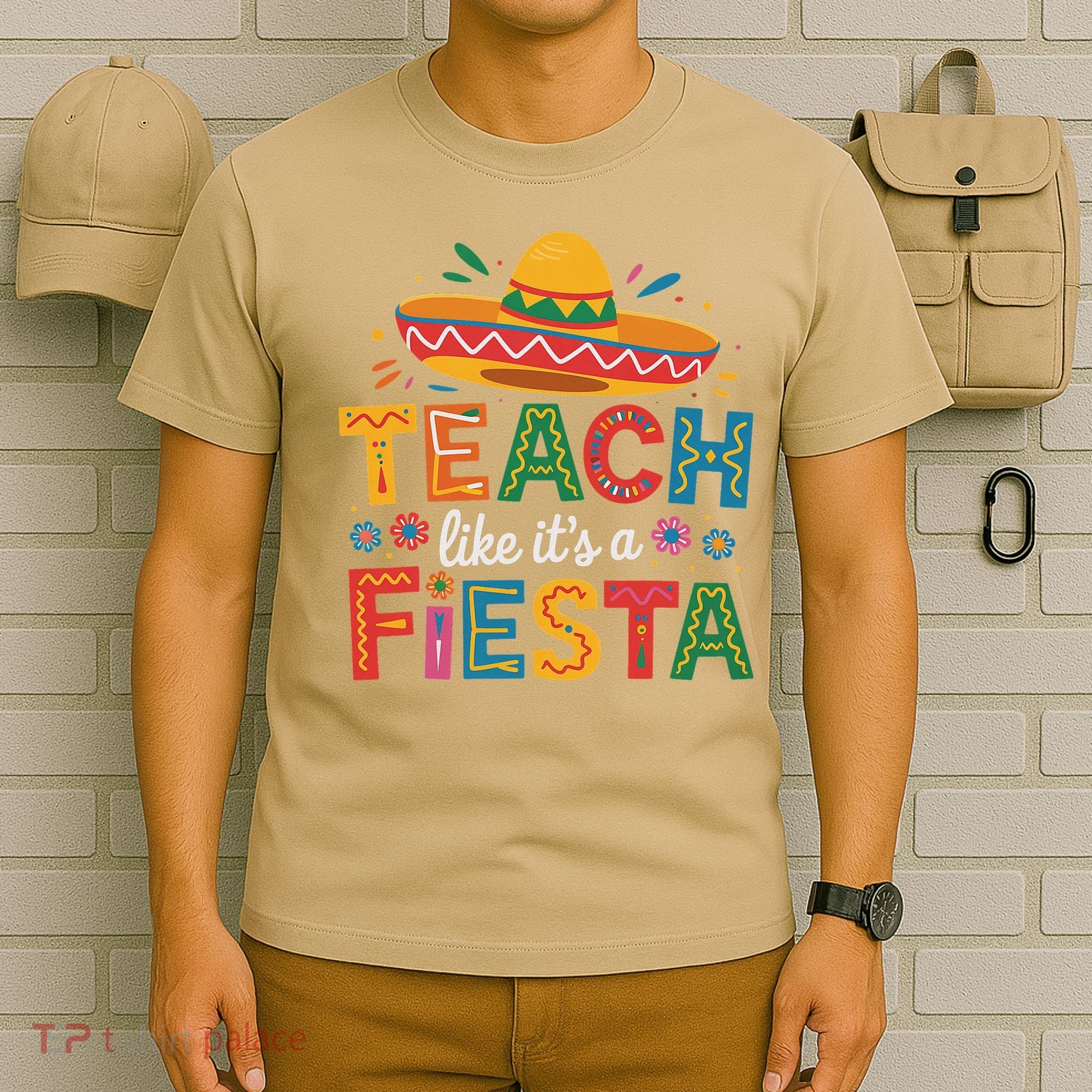 Teach Like Its A Fiesta Teachers Sombrero Cinco De Mayo T-Shirt