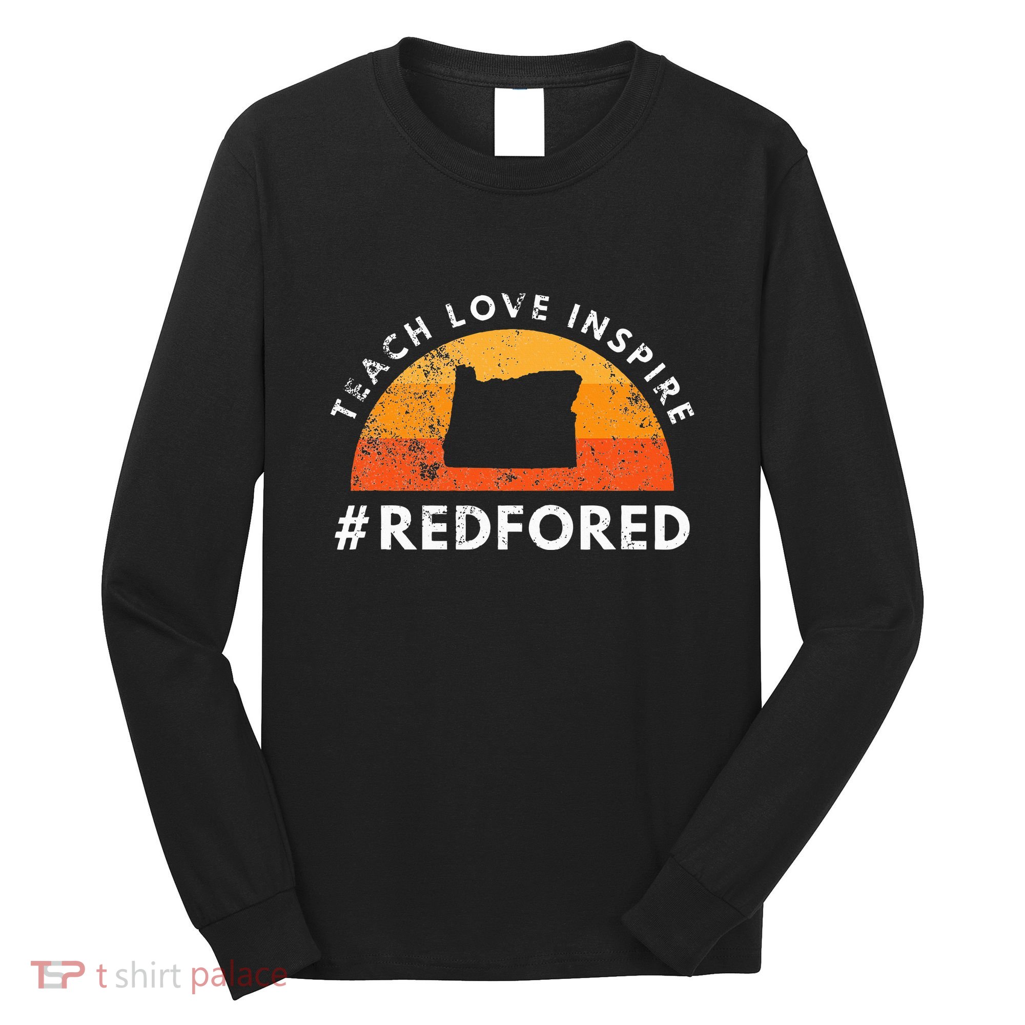 Teach Love Inspire Red For Ed Oregon Teacher Long Sleeve Shirt
