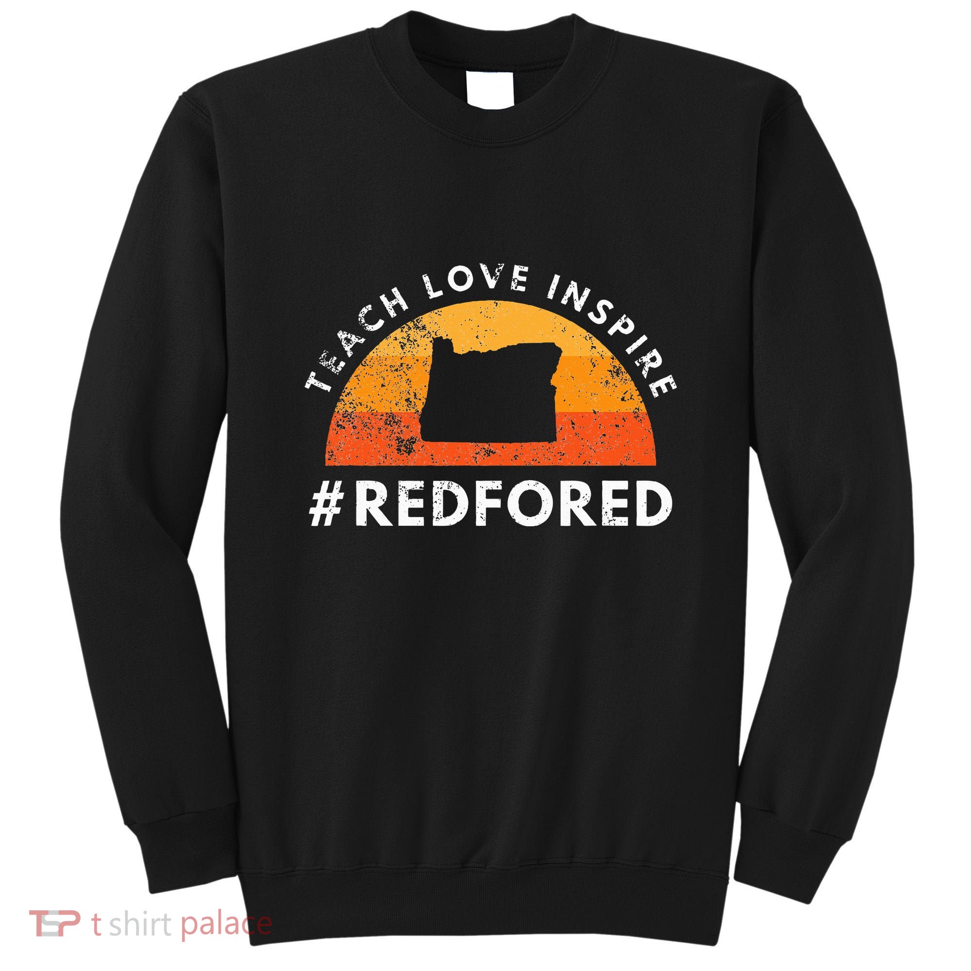 Teach Love Inspire Red For Ed Oregon Teacher Sweatshirt