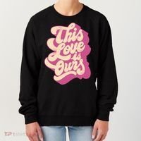 This Love Is Ours Cute Retro Valentines Day Gift Women's Sweatshirt thumb 0
