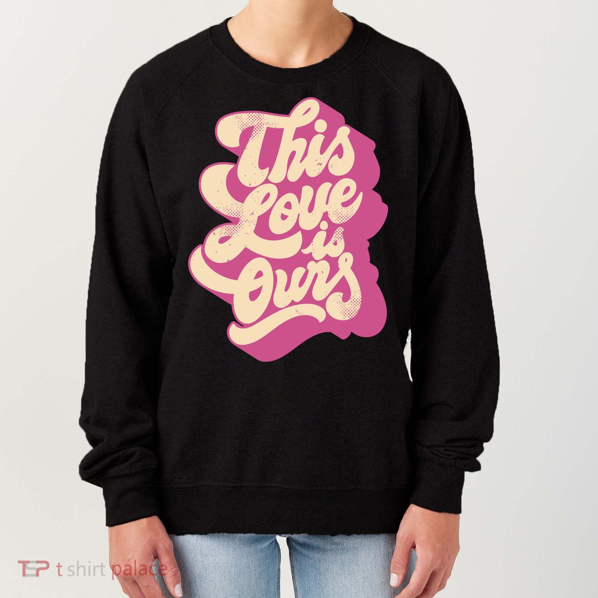 This Love Is Ours Cute Retro Valentines Day Gift Women's Sweatshirt