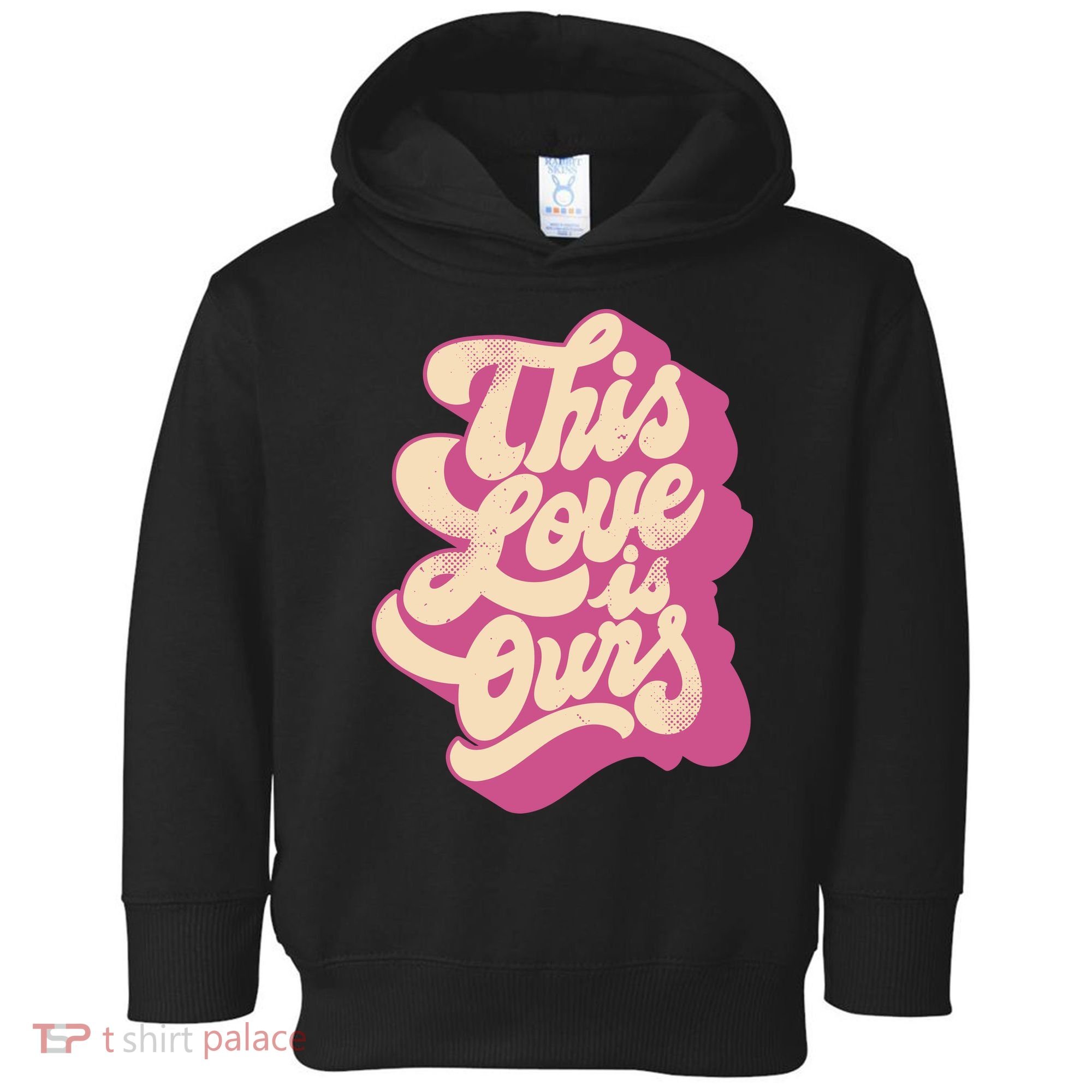 This Love Is Ours Cute Retro Valentines Day Gift Toddler Hoodie