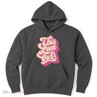This Love Is Ours Cute Retro Valentines Day Gift Hoodie thumb 0