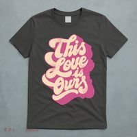 This Love Is Ours Cute Retro Valentines Day Gift T-Shirt thumb 5
